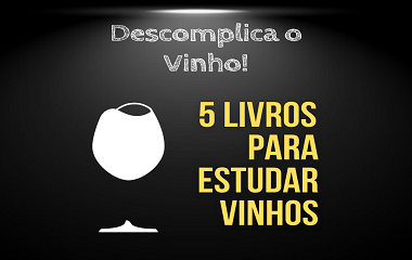 5 livros para estudar vinhos